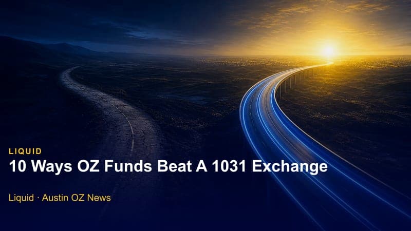 10 Ways OZ Funds Beat A 1031 Exchange