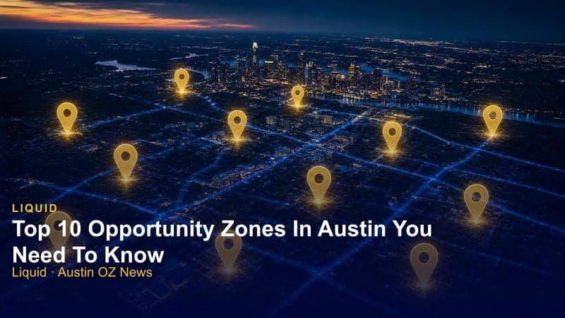 Top 10 Opportunity Zones In Austin You Need To Know