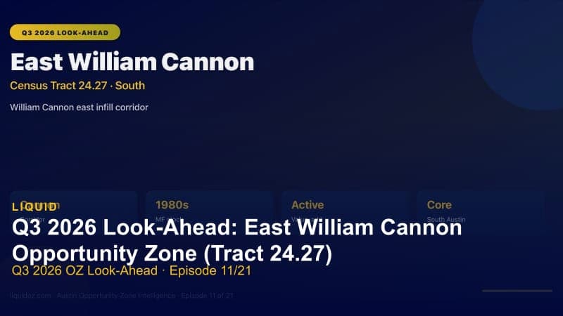 Q3 2026 Look-Ahead: East William Cannon Opportunity Zone (Tract 24.27)