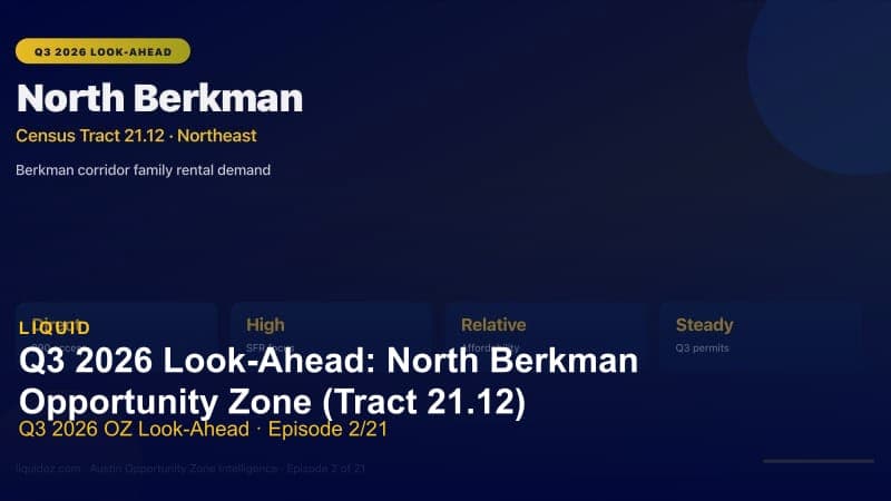 Q3 2026 Look-Ahead: North Berkman Opportunity Zone (Tract 21.12)